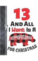 13 And All I Want Is A Hippopotamus For Christmas: Red Buffalo Plaid A4 Large Holiday Style Writing Journal Book For Girls And Boys