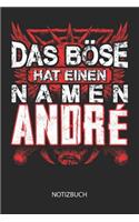 Das Böse hat einen Namen - André - Notizbuch