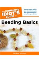 The Complete Idiot's Guide to Beading Basics