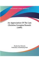 Appreciation Of The Late Christina Georgina Rossetti (1899)