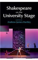 Shakespeare on the University Stage
