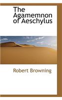 The Agamemnon of Aeschylus