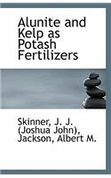 Alunite and Kelp as Potash Fertilizers