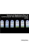 Statuts Et Reglemens Pour La Communaute' Des Maistres Ecrivains Jurez