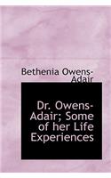 Dr. Owens-Adair; Some of Her Life Experiences
