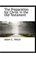 The Preparation for Christ in the Old Testament