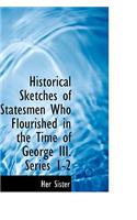 Historical Sketches of Statesmen Who Flourished in the Time of George III. Series 1-2