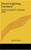 Orton's Lightning Calculator: And Accountant's Assistant (1871)