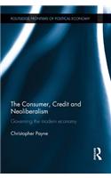 The Consumer, Credit and Neoliberalism