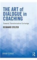 The Art of Dialogue in Coaching: Towards Transformative Exchange(Coaching Psychology)