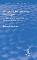 Discourse, Discipline and the Subject