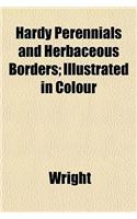 Hardy Perennials and Herbaceous Borders; Illustrated in Colour: (English)