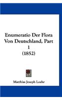 Enumeratio Der Flora Von Deutschland, Part 1 (1852)