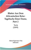 Blatter Aus Dem Africanischen Reise-Tagebuche Einer Dame, Part 2