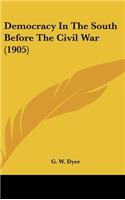 Democracy In The South Before The Civil War (1905)