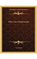 Why I Am a Rosicrucian