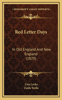 Red Letter Days: In Old England And New England (1870)