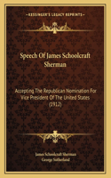 Speech Of James Schoolcraft Sherman