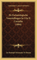 De Eschatologische Voorstellingen In I En II Corinthe (1894)