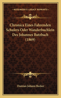 Chronica Eines Fahrenden Schulers Oder Wanderbuchlein Des Johannes Butzbach (1869)