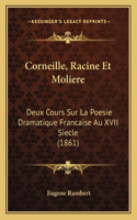 Corneille, Racine Et Moliere