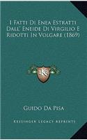 I Fatti Di Enea Estratti Dall' Eneide Di Virgilio E Ridotti In Volgare (1869)