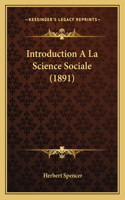 Introduction A La Science Sociale (1891): (French)