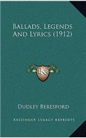 Ballads, Legends And Lyrics (1912)