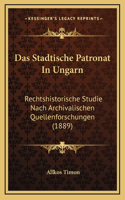 Das Stadtische Patronat In Ungarn