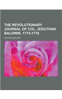 The Revolutionary Journal of Col. Jeduthan Baldwin, 1775-1778