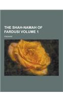 The Shah-Namah of Fardusi Volume 1