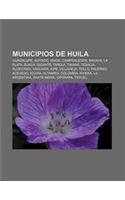 Municipios de Huila: Guadalupe, Agrado, Isnos, Campoalegre, Baraya, La Plata, Suaza, Gigante, Tarqui, Timana, Tesalia, Algeciras, Yaguara,