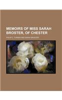 Memoirs of Miss Sarah Broster, of Chester