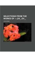 Selections from the Works of ---, DV_.DV_.