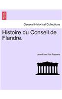 Histoire Du Conseil de Flandre.