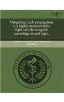 Mitigating Crack Propagation in a Highly Maneuverable Flight Vehicle Using Life Extending Control Logic