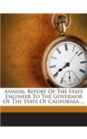 Annual Report of the State Engineer to the Governor of the State of California ...