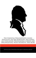 The Essential Philosopher's Guide: Spotlight on Jan Narveson, Including His Education, Professional Career and Organization, Main Interests, and More