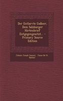 Der Entlarvte Gassner, Dem Salzburger Hirtenbrief Entgegengesetzt... - Primary Source Edition