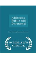 Addresses, Public and Devotional - Scholar's Choice Edition