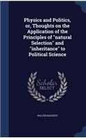 Physics and Politics, or, Thoughts on the Application of the Principles of natural Selection and inheritance to Political Science