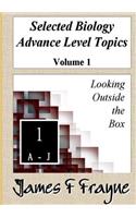 Selected Biology Advance Level Topics (Volume 1)