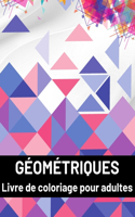 GÉOMÉTRIQUES Livre de coloriage pour adultes
