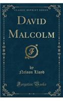 David Malcolm (Classic Reprint)