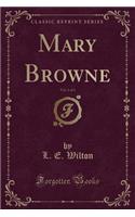 Mary Browne, Vol. 1 of 3 (Classic Reprint)