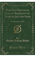 Ward 8, 9 Precincts; List of Residents 20 Years of Age and Over: As of January 1, 1958 (Classic Reprint)
