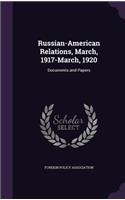 Russian-American Relations, March, 1917-March, 1920