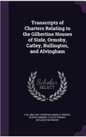 Transcripts of Charters Relating to the Gilbertine Houses of Sixle, Ormsby, Catley, Bullington, and Alvingham