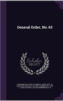 General Order, No. 63