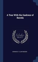 A YEAR WITH THE GAEKWAR OF BARODA